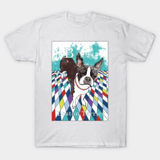 B is for Boston Terrier IV T-Shirt